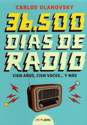 36.500 Dias De Radio - Carlos Ulanovsky