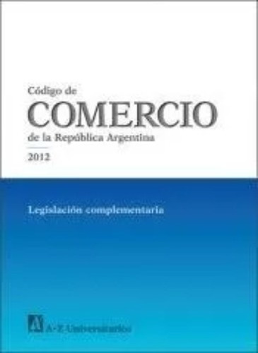 Codigo De Comercio De La Republica Argentina 2012 - Aa.vv.