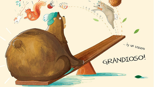 El Oso Y Su Enorme Trasero: Un Divertidísimo Cuento Rimado Sobre Un Oso De Lo Más Torpe, De Steve Smallman / Emma Yarlett. Editorial El Pirata, Tapa Dura, Edición Primera En Español, 2022