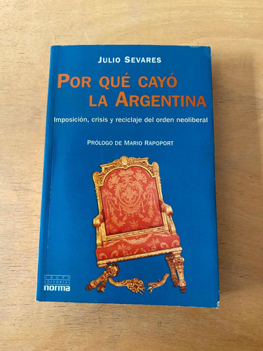 Por Que Cayo La Argentina. Imposicion, Crisis Y - Sevares