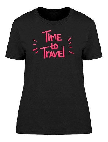 Hora De Viajar Frase En Color Rosa Camiseta De Mujer