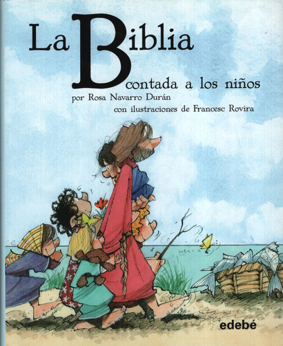 La Biblia Contada A Los Niños, De Navarro Duran, Rosa. Editorial Edebe, Tapa Dura En Español, 2012