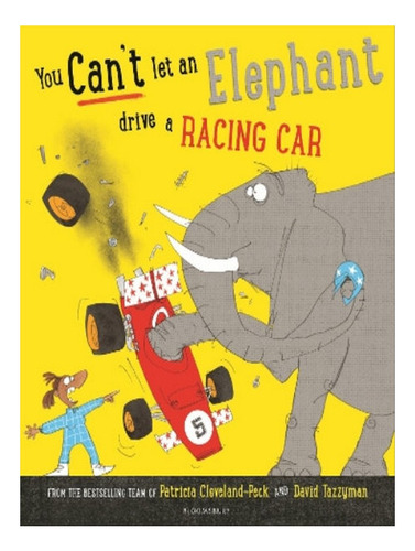 You Can't Let An Elephant Drive A Racing Car - Patrici. Eb08