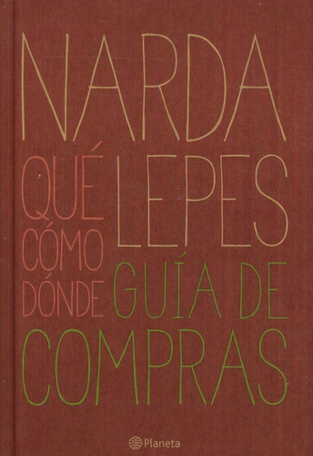 Narda Lepes Guia De Compras Que Como Donde Cocina Planeta