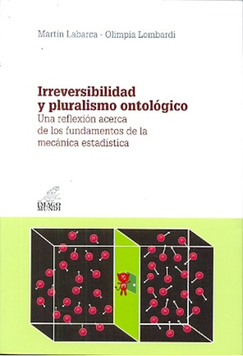 Irreversibilidad Y Pluralismo Ontológico - Labarca, Lombardi