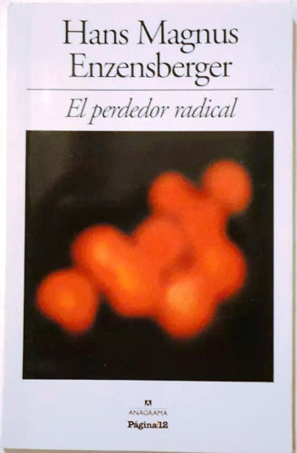 El Perdedor Radical, De Hans Magnus Enzensberger. Editorial Anagrama En Español