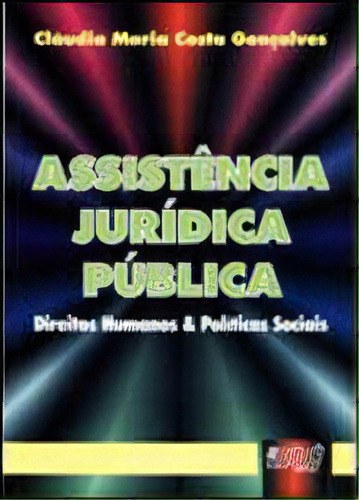 Assistencia Juridica Publica, De Carlos  Alberto Gonçalves. Editora Jurua, Capa Dura Em Português