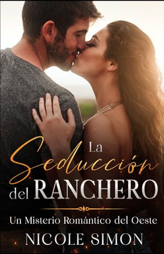 La Seduccion Del Ranchero: Un Misterio Romantico Del Oeste