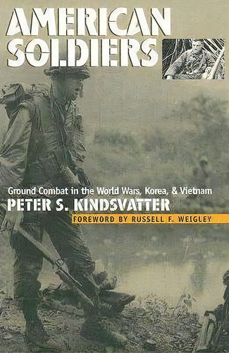 American Soldiers, De Peter S. Kindsvatter. Editorial University Press Kansas, Tapa Blanda En Inglés
