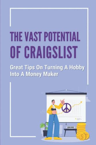 Libro: The Vast Potential Of Craigslist: Great Tips On Turni