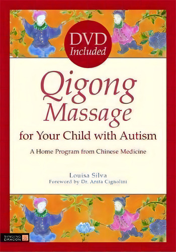 Qigong Massage For Your Child With Autism : A Home Program From Chinese Medicine, De Louisa Silva. Editorial Jessica Kingsley Publishers, Tapa Blanda En Inglés, 2017