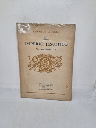 El Imperio Jesuitico - Leopoldo Lugones - Usado