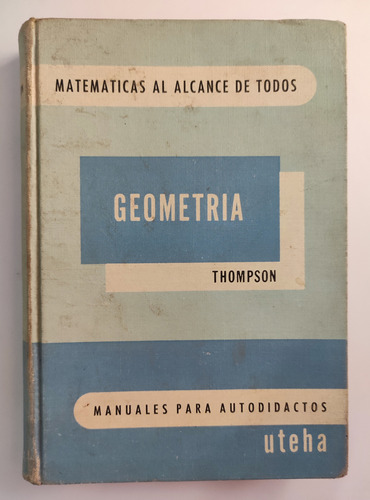 Geometría. Matemáticas Al Alcance De Todos. J Thompson  (Reacondicionado)