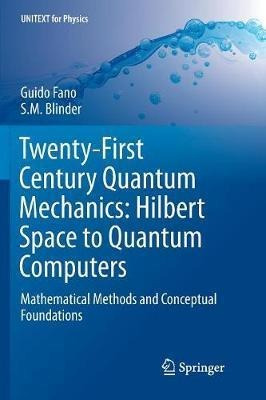 Twenty-first Century Quantum Mechanics: Hilbert Space To ...