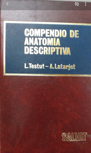 Compendio Anatomía Descrip. L. Testut- A. Latarjet, Original