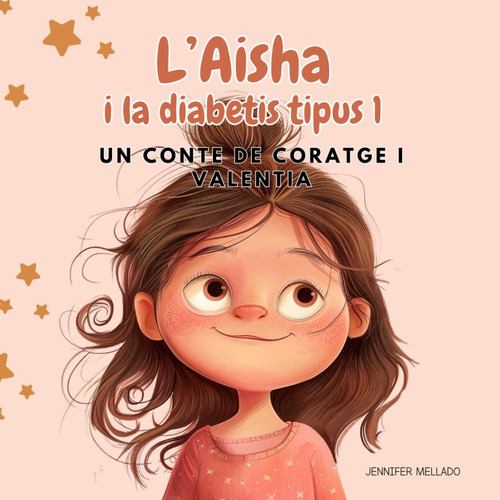 Laisha I La Diabetis Tipus 1: Un Conte De Coratge I Valenti
