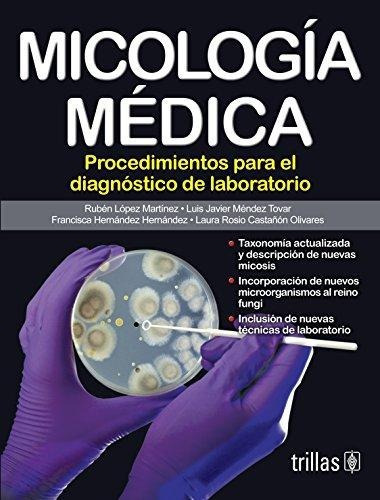 Micologia Médica, De Lopez Martinez, Ruben. Editorial Trillas, Tapa Blanda En Español