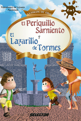 Periquillo Sarniento y Lazarillo de Tormes, El, de De Lizardi y Anónimo, Fernández y Anónimo. Editorial Selector, tapa blanda en español, 2014