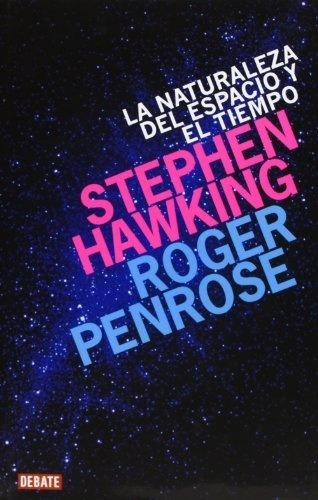 Naturaleza Del Espacio Y Del Tiempo, La - Roger; Hawking Ste