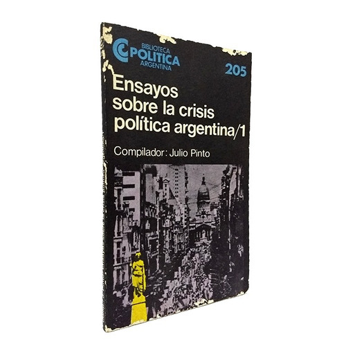 Ensayos Sobre La Crisis Política Argentina - Julio Pinto