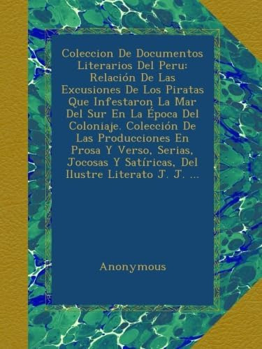 Libro: Coleccion De Documentos Literarios Del Peru: Relación