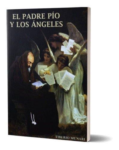 El Padre Pío Y Los Ángeles