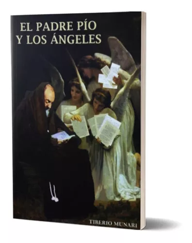 El Padre Pío Y Los Ángeles | MercadoLibre