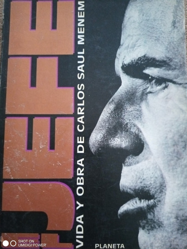 El Jefe. Vida Y Obra De Carlos Saúl Menem. Gabriela Cerruti (Usado)