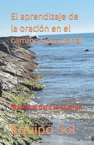 El Aprendizaje De La Oracion En El Camino Vocacional: Metodo