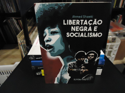 Livro Libertação Negra E Socialismo Ahmed Shawki