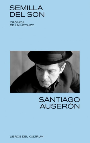 Semilla Del Son - Santiago Auseron - Ed. Kultrum