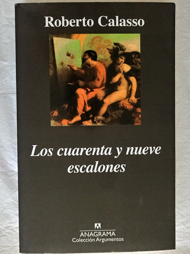 Los Cuarenta Y Nueve Escalones. Roberto Calasso