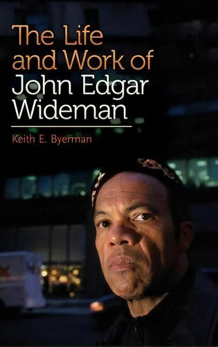 The Life And Work Of John Edgar Wideman, De Keith Eldon Byerman. Editorial Abc Clio, Tapa Dura En Inglés