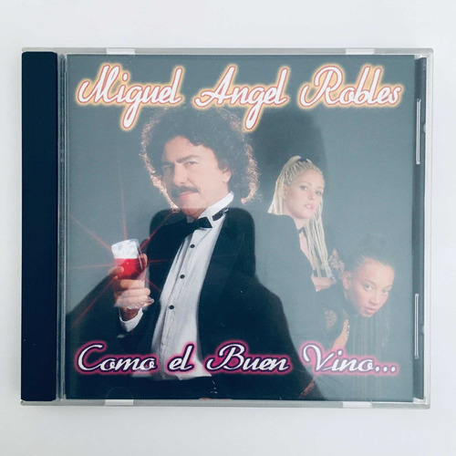 Miguel Ángel Robles - Como El Buen Vino Cd Nuevo 