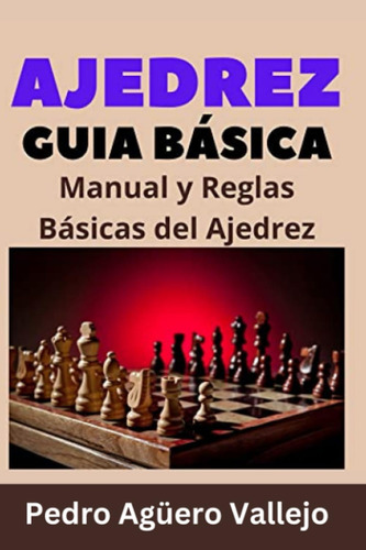 Libro: Ajedrez Guía Básica: Manual Y Reglas Básicas Del El Y