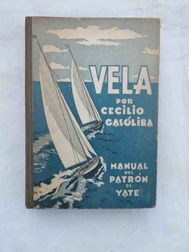 Vela - Manual Del Patrón Del Yate - Gasóliba, Cecilio