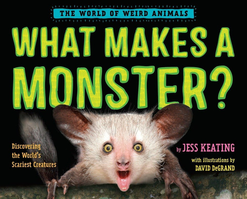 Libro: What Makes A Monster?: Discovering The Worlds Scaries