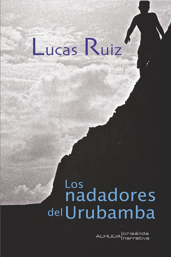 Los Nadadores Del Urubamba, De Ruiz, Lucas. Editorial Alhulia, S.l., Tapa Blanda En Español