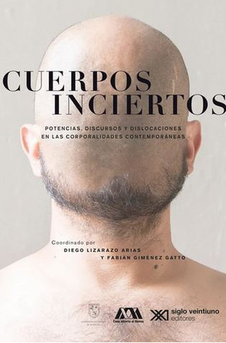 Cuerpos Inciertos Potencias Discursos Y Dislocaciones En Las