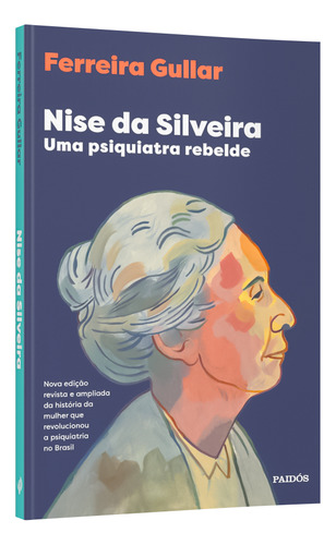 Nise Da Silveira: Uma Psiquiatra Rebelde, De Ferreira Gullar., Vol. 1. Editorial Paidós, Capa Mole, Edição 1 Em Português, 2024