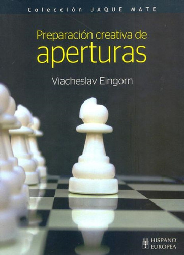Preparacion Creativa De Aperturas, De Eingorn Viacheslav. Editorial Hispano-europea, Tapa Blanda En Español, 2009