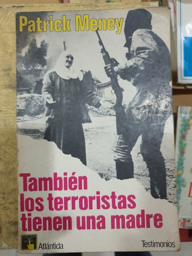 Libro:tambien Los Terroristas Tienen Una Madre-p.meney