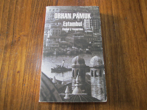 Estambul - Orhan Pamuk - Ed: Literatura Mondadori 