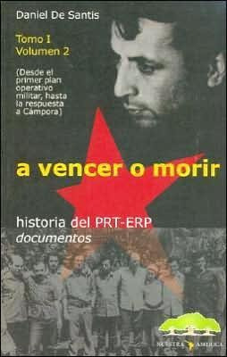 A Vencer O Morir Tomo 1- Vol 2 - Historia Del Prt-erp. Docum