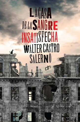 La Casa De La Sangre Insatisfecha, de Castro Salerno, Walter. Editorial DAHBAR EDITORIAL en castellano