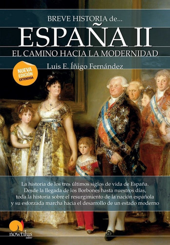 Breve Historia De Espaãâ±a Ii: El Camino Hacia La Modernidad, De Íñigo Fernández, Luis E.. Editorial Nowtilus, Tapa Blanda En Español