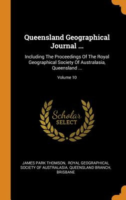 Libro Queensland Geographical Journal ...: Including The ...