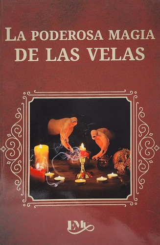 La Poderosa Magia De Las Velas Hechizos Significado Historia