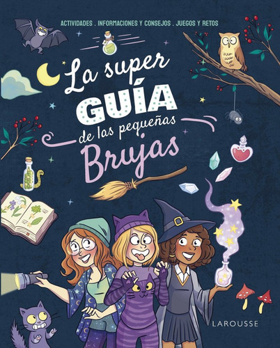La Superguia De Las Pequeãâas Brujas, De Meyer, Aurore., Vol. 1. Editorial Larousse, Tapa Blanda, Edición 1 En Español, 2024