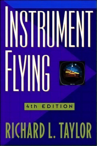 Instrument Flying, De Richard L. Taylor. Editorial Mcgraw Hill Education Europe, Tapa Dura En Inglés